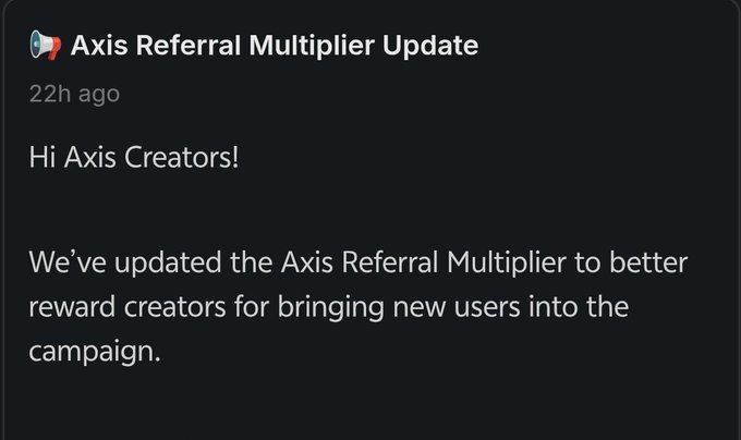 Dark-mode notification titled “Axis Referral Multiplier Update,” saying the multiplier was updated to better reward creators who bring new users into the campaign.