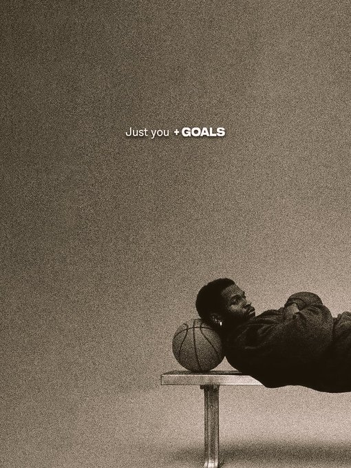 iced coffee on a bench, with the text "Just you + Goals" and a black and white photograph of a man resting his head on a basketball.