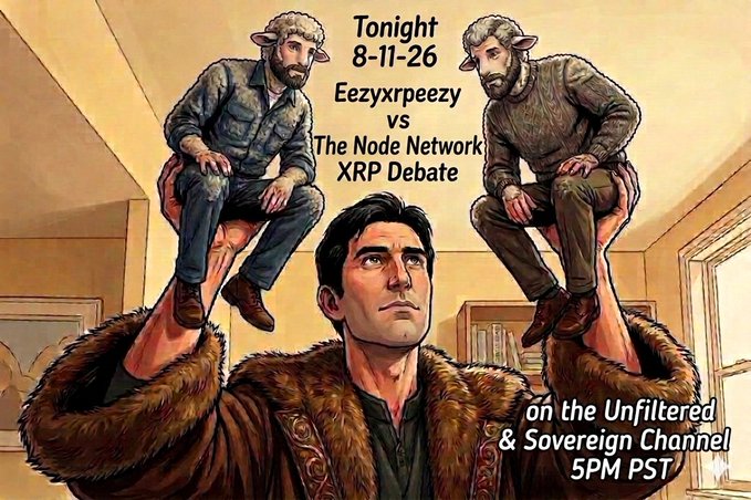A promotional graphic showing a man holding two puppet-like figures with text announcing a debate 'Tonight 8-11-26 Eezyxrpeezy vs The Node Network XRP Debate on the Unfiltered & Sovereign Channel 5PM PST'.