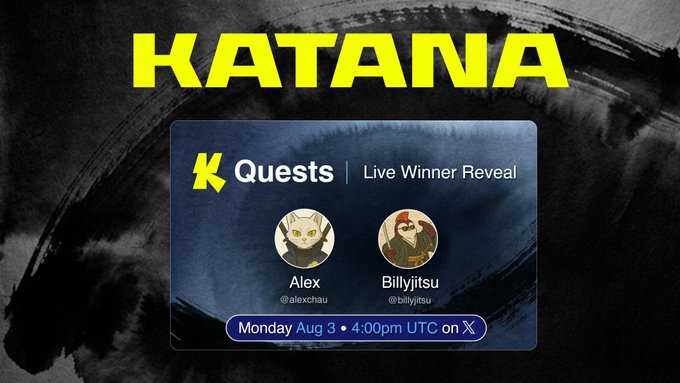 A promotional graphic for KATANA announces a "Quests | Live Winner Reveal" event featuring winners Alex (@alexchau) and Billyjitsu (@billyjitsu), scheduled for Monday Aug 3 at 4:00pm UTC on X, teasing the upcoming July Quest winners and a new August announcement with a $10,000 vKAT prize.