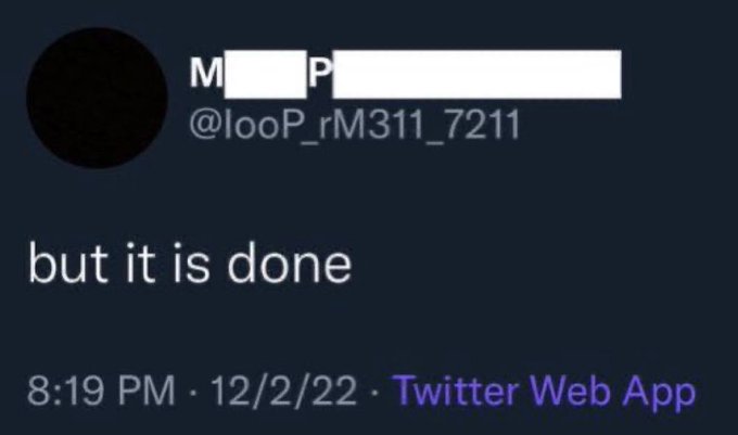 A dark-themed Twitter screenshot from user @looP_rM311_7211 posted at 8:19 PM on 12/2/22 via Twitter Web App, reading simply "but it is done." The post aligns with the accompanying narrative, as the timestamp matches the synchronized 8:19 PM messages from Mr Pool and others, marking the moment of "FLIP" / "COURSE101INITIATED."