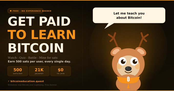 A promotional banner for "Get Paid to Learn Bitcoin" featuring a cartoon moose mascot inviting users to "learn about Bitcoin," highlighting 500 sats per day, a 21K jackpot, and $0 to join at bitcoineducation.quest—visually representing the free sats faucet giveaway campaign referenced in the thank-you post.