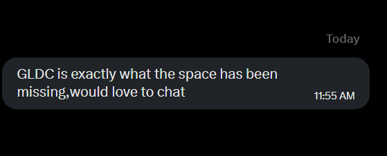 A text message screenshot showing a message that reads "GLDC is exactly what the space has been missing, would love to chat" sent at 11:55 AM today, expressing interest in connecting with the GLDC project founder in response to an RWA (Real World Assets) founder roll call.