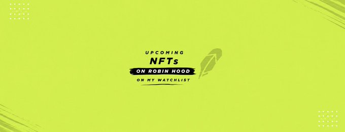 A banner image with a yellow-green background featuring the text "UPCOMING NFTS ON ROBIN HOOD ON MY WATCHLIST" alongside a feather icon, serving as a visual header for a social media post listing upcoming NFT projects on Robin Hood by various creators.