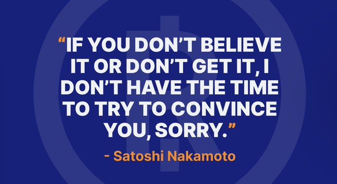 The image features a quote from Satsoshi Nakamoto, which reads "If you don't believe it or don't get it, I don't have the time to try to Convince you." The quote is written in white text against a blue background with a circular logo at the top.