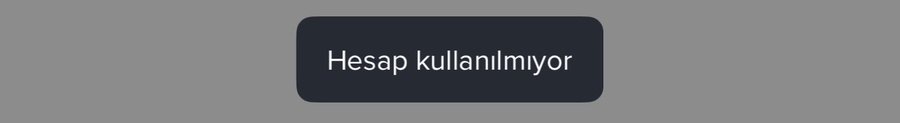 A dark gray notification box on a lighter gray background containing the Turkish text 'Hesap kullanılmıyor' which translates to 'Account not in use'.