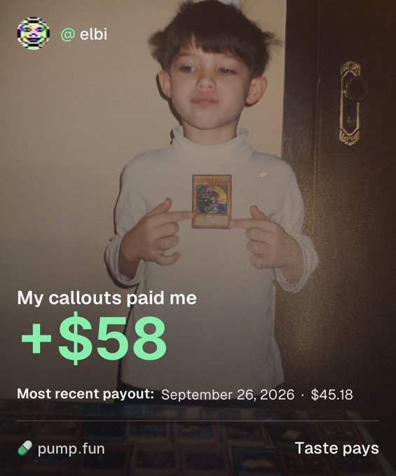 A social media post from '@elbi' showing a young boy pointing at a trading card with text reading 'My callouts paid me +$58', 'Most recent payout: September 26, 2026 · $45.18', and 'pump.fun Taste pays'.