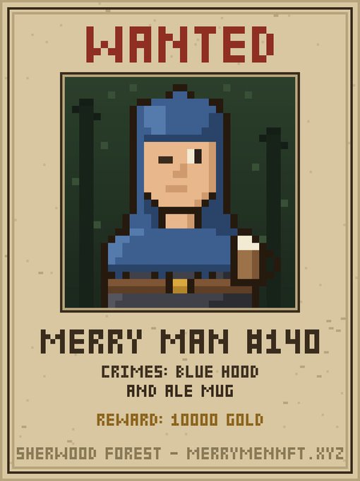 A pixel art wanted poster reading "WANTED" for "MERRY MAN #140", listing "CRIMES: BLUE HOOD AND ALE MUG" and "REWARD: 10000 GOLD", from "SHERWOOD FOREST - MERRYMENNFT.XYZ".
