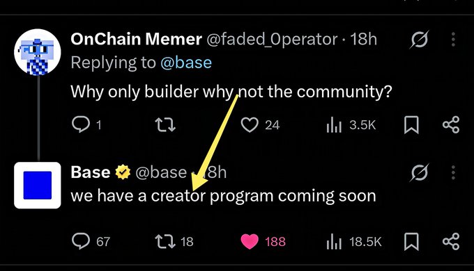 A screenshot of an X/Twitter exchange where user @faded_Operator asks Base 'Why only builder why not the community?', and Base @base replies 'we have a creator program coming soon' (highlighted with a yellow arrow), garnering 188 likes and 18.5K views.