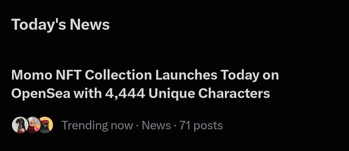 A news feed notification reading "Today's News: Momo NFT Collection Launches Today on OpenSea with 4,444 Unique Characters" with 71 posts trending.
