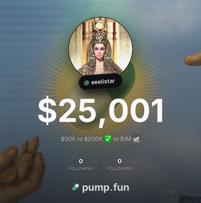 The image is a Pump.fun profile screenshot for "@eeelistar" showing a balance of "$25,001" with progress indicators from $30K to $200K ✓ and to $1M ✓, displayed over a background featuring an Egyptian-style portrait. It also displays "0 FOLLOWING" and "0 FOLLOWERS," aligning with the post announcing a fresh trading restart at $25K after previously making $215K.