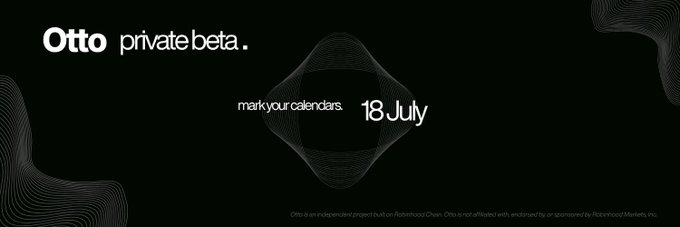 A minimalist black promotional banner displays "Otto privatebeta" with the tagline "mark your calendars: 18 July" alongside abstract wavy line graphics, advertising the upcoming beta launch of the Otto project built on Robinhood Chain. The image supports a $30 SOL giveaway announcement for the @otto_data project, teeing up the pre-launch interest for the July 18th debut.