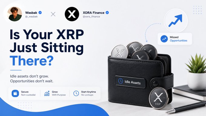 Promotional graphic for XORA Finance (@xora_finance) featuring a black wallet labeled "Idle Assets" surrounded by XRP coins, with the headline "Is Your XRP Just Sitting There?" and the tagline "Idle assets don't grow. Opportunities don't wait," alongside icons highlighting "Missed Opportunities," "Secure Non-custodial," "Grow With Purpose," and "Start Anytime No Lockups" — visually reinforcing the post's message about putting dormant $XRP holdings to work instead of letting them sit unused.