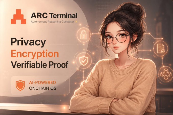 A promotional graphic for 'ARC Terminal - Autonomous Reasoning Computer' features an illustrated woman with glasses and lists features including 'Privacy, Encryption, Verifiable Proof' and 'AI-Powered Onchain OS.'