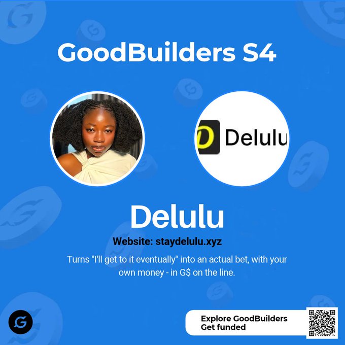 A 'GoodBuilders S4' promotional graphic for 'Delulu' (website: staydelulu.xyz), featuring a circular photo of a woman on a blue background with a QR code.