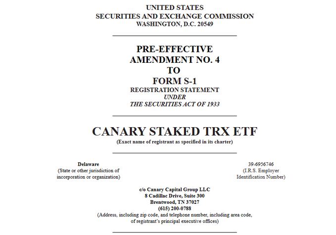 SEC Form S-1 Pre-Effective Amendment No. 4 registration statement cover page for the Canary Staked TRX ETF, filed by a Delaware entity with the address c/o Canary Capital Group LLC, 8 Cadillac Drive, Suite 300, Brentwood, TN 37027.