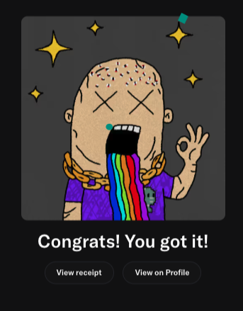 A notification screen reading 'Congrats! You got it!' with 'View receipt' and 'View on Profile' buttons, featuring a cartoon figure vomiting rainbows.