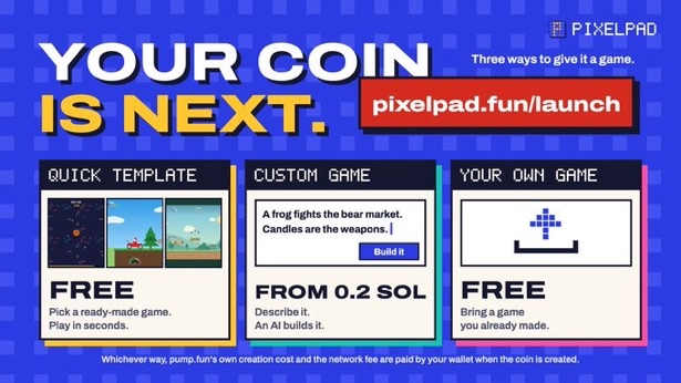 A promotional graphic for PixelPad reads 'YOUR COIN IS NEXT. pixelpad.fun/launch' and displays three options: 'QUICK TEMPLATE FREE', 'CUSTOM GAME FROM 0.2 SOL', and 'YOUR OWN GAME FREE'.