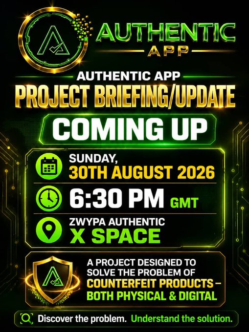 A neon green and black event flyer for 'AUTHENTIC APP PROJECT BRIEFING/UPDATE' on Sunday, 30th August 2026 at 6:30 PM GMT on ZWYPA AUTHENTIC X SPACE, aiming to solve counterfeit product issues.