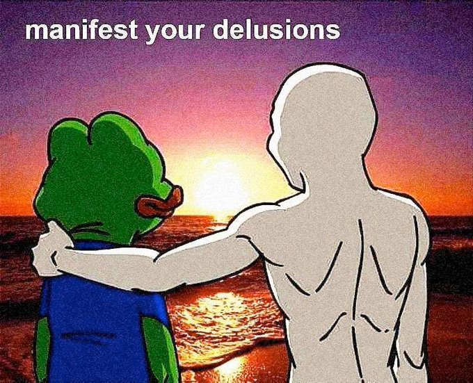 A meme image showing a gray featureless figure with its arm around a green cartoon character, looking out at a sunset over the ocean, with the caption 'manifest your delusions'.