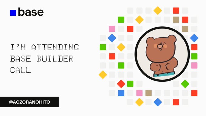 A promotional graphic for "Base Builder Call" featuring the Base logo, a cute cartoon brown bear character surrounded by colorful pixelated squares, credited to @Aozoranchito.