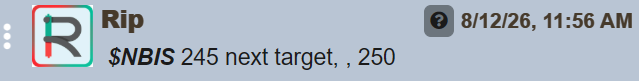 A chat message from user "Rip" timestamped 8/12/26, 11:56 AM reads "$NBIS 245 next target, 250," referencing the stock NBIS and a price target of 250, which aligns with the accompanying post noting that NBIS's 250 target is nearly hit at 248.