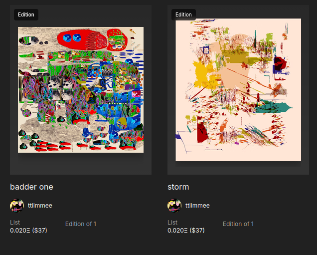 An NFT marketplace listing by user 'ttlimmee' displaying two abstract digital artworks titled 'badder one' and 'storm', each priced at 0.020Ξ ($37) as an Edition of 1.