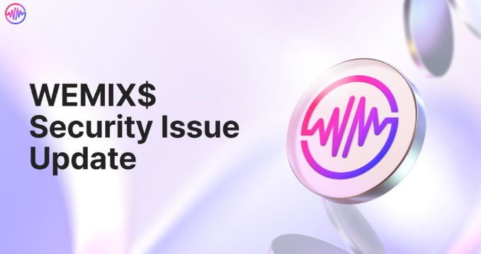 This image shows the text "WEMIX$ Security Issue Update" alongside the WEMIX logo, directly relating to the post about a hacker minting $5 million worth of WEMIX Dollar.