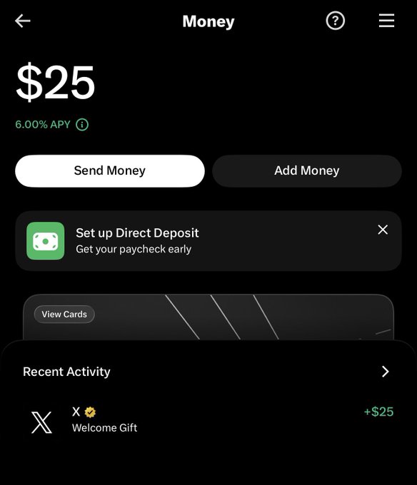 A mobile banking app screenshot showing a balance of $25 with a 6.00% APY, offering 'Send Money' and 'Add Money' options, and displaying a $25 'Welcome Gift' from X in the Recent Activity.