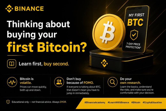 A Binance educational graphic titled "Thinking about buying your first Bitcoin?" featuring a gold Bitcoin coin beside a smartphone displaying "MY FIRST BTC" with "7-DAY PRICE PROTECTION," along with advice on volatility, avoiding FOMO, and doing your own research (#BinanceAcademy, #LearnWithBinance, #Bitcoin, #CryptoEducation). The image reinforces the post's message by emphasizing learning fundamentals before purchasing, rather than chasing hype or reacting to market buzz.