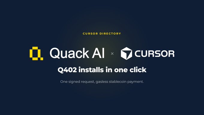 A dark navy banner announcing "QUACK AI × CURSOR" with the tagline "Q402 installs in one click — One signed request, gasless stablecoin payment," promoting the Q402 model's seamless one-click integration into Cursor via cursor.directory as described in the post.