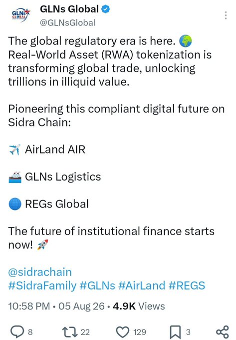 A tweet from GLNs Global (@GLNsGlobal) announces the dawn of the "global regulatory era," highlighting Real-World Asset (RWA) tokenization as a catalyst for unlocking trillions in illiquid value, and showcasing projects like AirLand AIR, GLNs Logistics, and REGs Global on the Sidra Chain. The accompanying post reinforces this message by emphasizing that trillions in liquid value will flow into the Sidra Chain through the tokenization of gold and other real-world assets, urging followers to buy Sidra coin.
