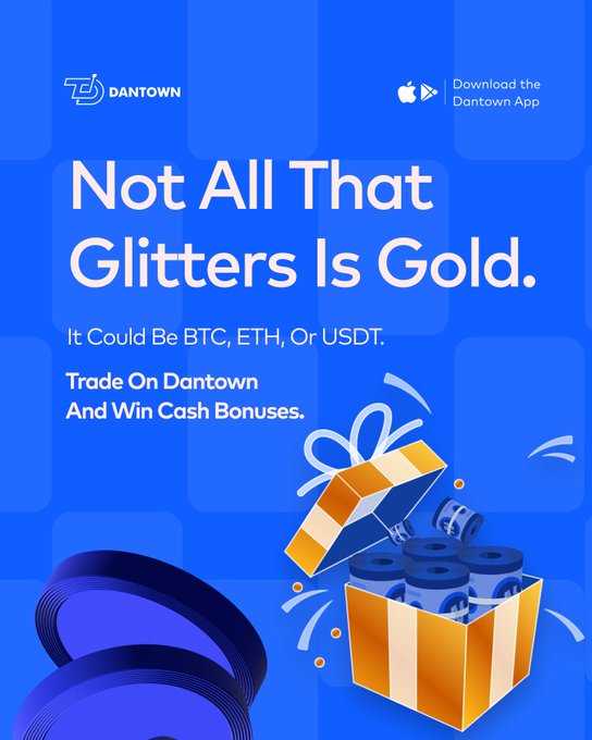A blue promotional banner for 'Dantown' app with the text 'Not All That Glitters Is Gold. It Could Be BTC, ETH, Or USDT. Trade On Dantown And Win Cash Bonuses.' featuring an illustration of a gift box with rolled coins and coins spilling out.