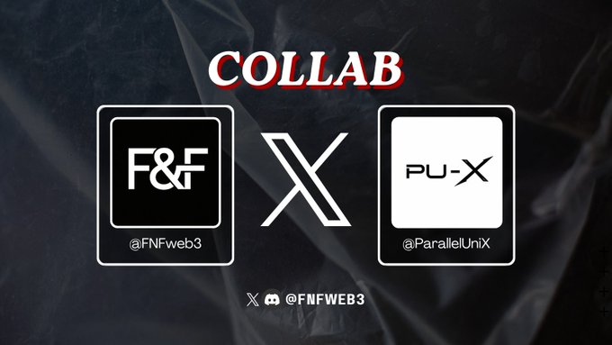 A graphic announcing a collaboration featuring the F&F logo (@FNFweb3) and the PU-X logo (@ParallelUniX) against a dark background, with the Discord handle @FNFWEB3 at the bottom.