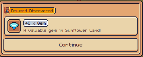 A pixel-art style game screen announcing 'Reward Discovered' for finding '40 x Gem', described as 'A valuable gem in Sunflower Land!' with a 'Continue' button below.