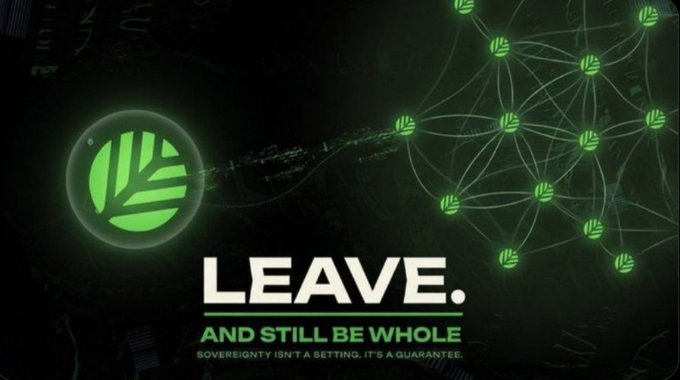 A green-tinted graphic showing a glowing circular logo connected by lines to smaller nodes, with the text 'LEAVE. AND STILL BE WHOLE' and 'SOVEREIGNTY ISN'T A SETTING, IT'S A GUARANTEE.'