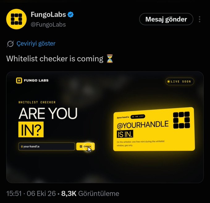 A Twitter/X post by FungoLabs (@FungoLabs) announcing "Whitelist checker is coming" with a preview showing a "ARE YOU IN?" interface and "@YOURHANDLE IS IN." card, marked as "8,3K Görüntüleme" on October 6.