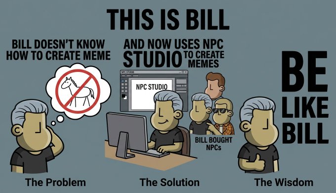 The image features a cartoon depiction of a man sitting at a desk with a computer, accompanied by three other cartoon characters who appear to be thinking about the same subject matter as Bill. The first character has his hand raised in a "no" sign, while the second character is holding up a "be like bill" sign. The third character is looking directly at the camera. The post also includes text that reads: "This is Bill and now uses NPC Studio to create meme".