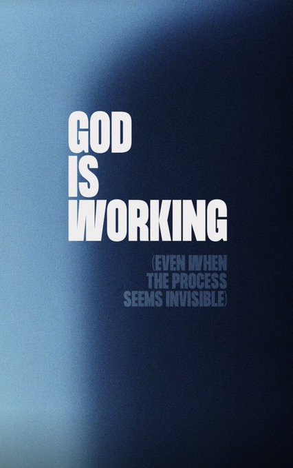 A motivational poster with bold white text on a blue gradient background reads 'GOD IS WORKING' with a subtitle '(EVEN WHEN THE PROCESS SEEMS INVISIBLE)'.