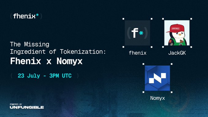 A promotional graphic for a Twitter/X Spaces event titled "The Missing Ingredient of Tokenization: Fhenix x Nomyx," scheduled for July 23 at 3PM UTC, featuring speakers Fhenix and JackGK alongside the Nomyx logo. The image ties to the post by announcing a live discussion on private market tokenization, confidential positions, and compliant RWA issuance between the two projects.