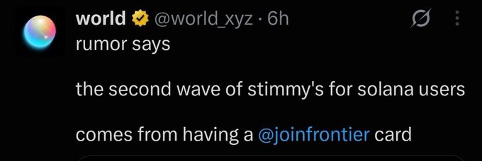 A tweet from @world_xyz states: 'rumor says the second wave of stimmy's for solana users comes from having a @joinfrontier card'.