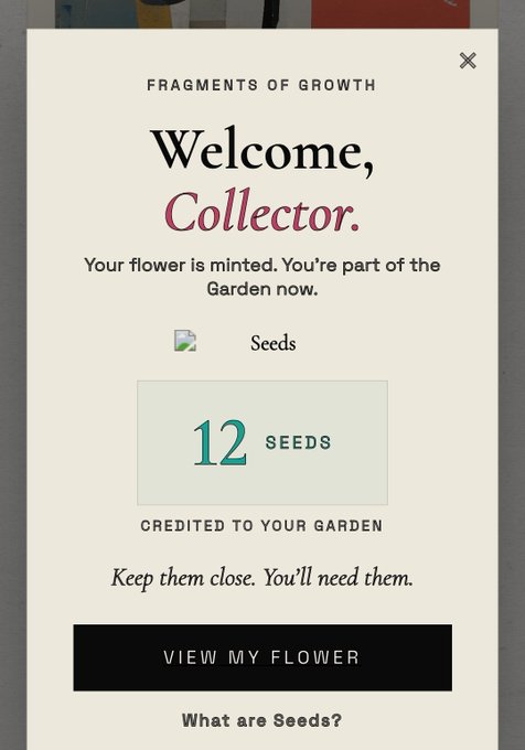 A welcome popup for 'Fragments of Growth' greeting the user as a 'Collector' with 12 Seeds credited to their Garden, featuring a 'View My Flower' button.