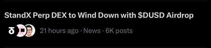 A black news header displaying 'StandX Perp DEX to Wind Down with $DUSD Airdrop' posted 21 hours ago with 6K posts.
