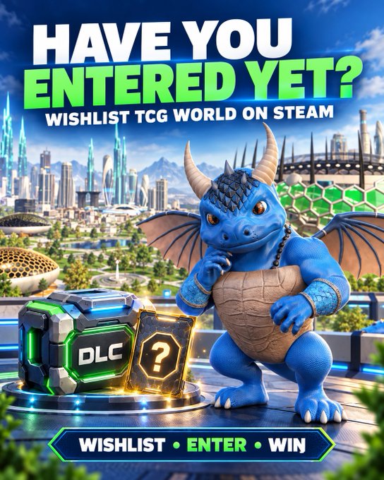 A promotional graphic features a blue dragon-like creature beside a glowing loot box labeled 'DLC', with bold text reading 'HAVE YOU ENTERED YET?' and 'WISHLIST TCG WORLD ON STEAM', along with 'WISHLIST • ENTER • WIN' at the bottom.