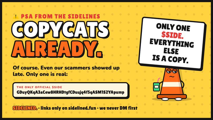 A yellow public service announcement graphic reading 'COPYCATS ALREADY' with a cartoon traffic cone warning 'ONLY ONE $SIDE. EVERYTHING ELSE IS A COPY', displaying an official SIDELINED wallet address.