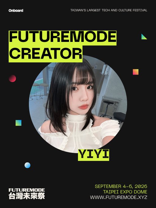 A promotional poster for 'FUTUREMODE CREATOR' featuring YIYI, described as 'TAIWAN'S LARGEST TECH AND CULTURE FESTIVAL' taking place September 4-6, 2026 at Taipei Expo Dome (www.futuremode.xyz).