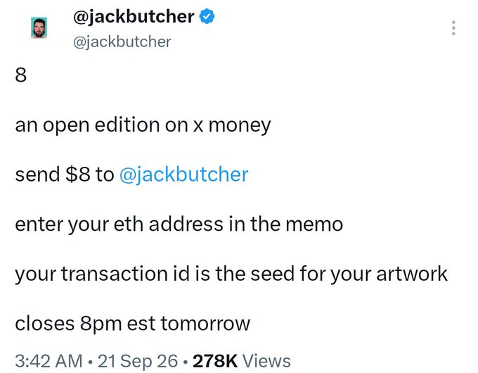 A tweet from @jackbutcher promoting an open edition on x money, instructing users to send $8 to @jackbutcher with their ETH address in the memo, closing 8pm EST the next day, posted 3:42 AM, 21 Sep 26, with 278K views.