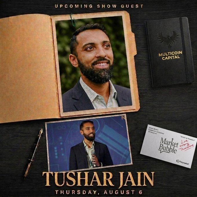 Promotional graphic announcing Tushar Jain, Founder & Partner of Multicoin Capital, as the "Upcoming Show Guest" on Thursday, August 6, styled as a vintage scrapbook with his photo and a Polymarket "Market of the Bubble" business card. The post teases his appearance scheduled for that day at 2:30pm PST, aligning with the image's "now loading" theme.