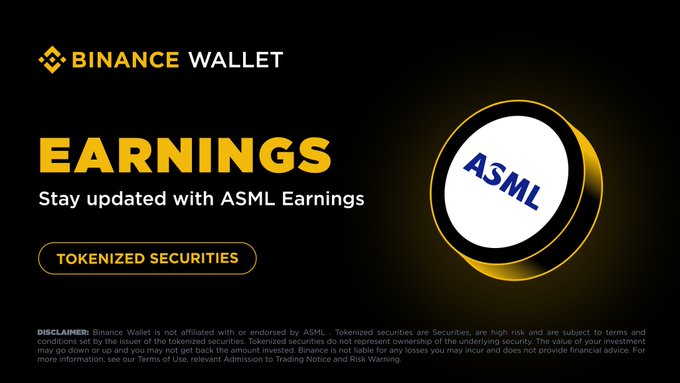A Binance Wallet promotional banner titled "EARNINGS: Stay updated with ASML Earnings" featuring a 3D tokenized coin labeled "ASML" and a "TOKENIZED SECURITIES" button. The image supports the post's announcement that ASML tokenized securities are available for trading on Binance Wallet during ASML's Q3 earnings week.