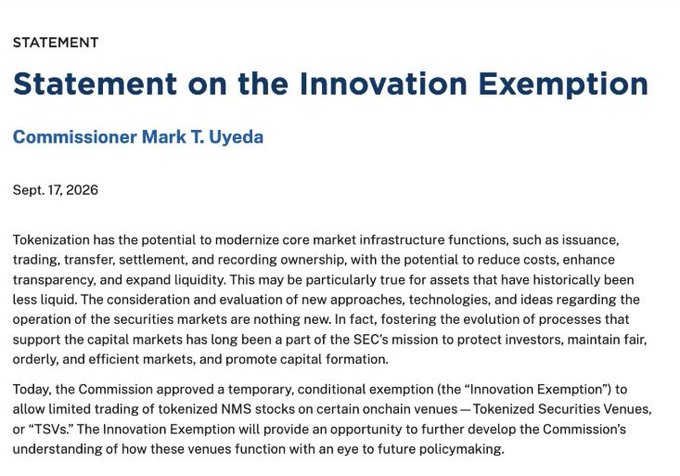 A 'STATEMENT on the Innovation Exemption' by Commissioner Mark T. Uyeda dated Sept. 17, 2026, discussing the SEC's approval of a temporary exemption for trading tokenized NMS stocks.